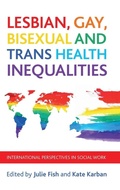 Cover: Lesbian, Gay, Bisexual and Trans Health Inequalities - Policy Press