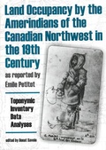 Cover: Land Occupancy by the Amerindians of the Canadian Northwest in the 19th Century, as reported by Emile Petitot - CCI Press