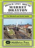 Cover: Branch Lines Around Market Drayton - Middleton Press