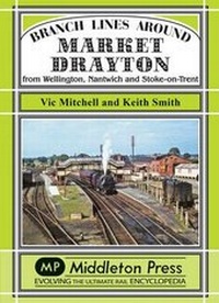 Enlarge image Cover: Branch Lines Around Market Drayton - Middleton Press