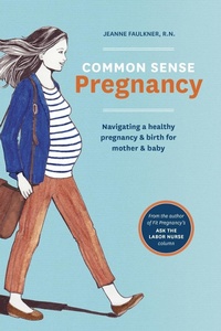 Enlarge image Cover: Common Sense Pregnancy - Ten Speed Press