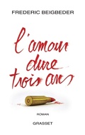 Cover: L'amour dure trois ans - Grasset