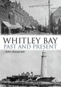 Cover: Whitley Bay: Past and Present - DB Publishing