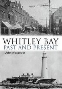 Enlarge image Cover: Whitley Bay: Past and Present - DB Publishing