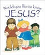 Cover: WOULD YOU LIKE TO KNOW JESUS? - Candle Books