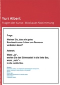 Cover: Yuri Albert. Fragen der Kunst: Moskauer Abstimmung - Weserburg Museum f&uuml;r moderne Kunst