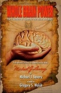 Cover: Whole Brain Power: The Fountain of Youth for the Mind and Body - Lulu.com
