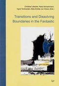 Cover: Transitions and Dissolving Boundaries in the Fantastic - Lit Verlag