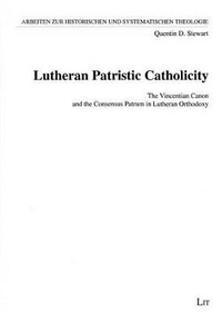 Abbildung von: Lutheran Patristic Catholicity - Lit Verlag
