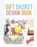 Cover: Gift Basket Design Book - Globe Pequot Press