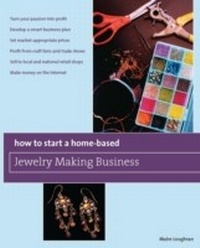 Enlarge image Cover: How to Start a Home-Based Jewelry Making Business - Globe Pequot Press