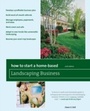 Cover: How to Start a Home-Based Landscaping Business - Globe Pequot Publishing