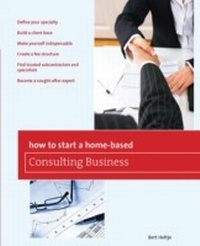 Enlarge image Cover: How to Start a Home-Based Consulting Business - Globe Pequot Press