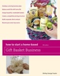 Cover: How to Start a Home-Based Gift Basket Business - Globe Pequot Press