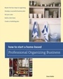 Cover: How to Start a Home-based Professional Organizing Business - Globe Pequot Press