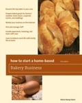 Cover: How to Start a Home-Based Bakery Business - Globe Pequot Press