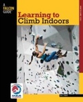 Cover: Learning to Climb Indoors - Falcon Press Publishing