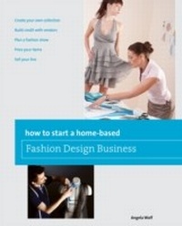 Enlarge image Cover: How to Start a Home-based Fashion Design Business - Globe Pequot Press
