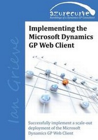 Enlarge image Cover: Implementing the Microsoft Dynamics GP Web Client - Azurecurve Publishing