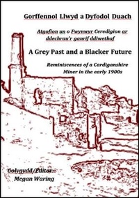 Abbildung von: Gorffennol Llwyd A Dyfodol Duach / A Grey Past And A Blacker Future - Gannock Publishers