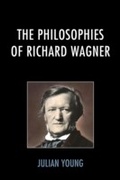 Cover: The Philosophies of Richard Wagner - Lexington Books