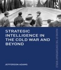 Enlarge image Cover: Strategic Intelligence in the Cold War and Beyond - Routledge