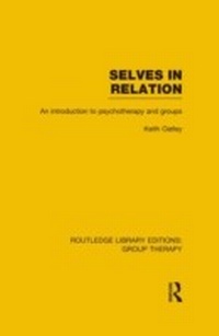 Enlarge image Cover: Selves in Relation (RLE: Group Therapy) - Routledge