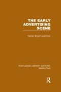 Cover: The Early Advertising Scene (RLE Marketing) - Routledge