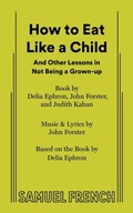 Cover: How to Eat Like a Child - Samuel French, Inc