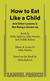 Enlarge image Cover: How to Eat Like a Child - Samuel French, Inc