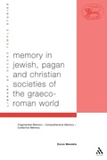 Cover: Memory in Jewish, Pagan and Christian Societies of the Graeco-Roman World - T.& T.Clark Ltd