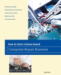 Cover: How to Start a Home-based Computer Repair Business - Globe Pequot Press