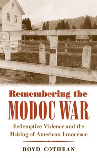 Enlarge image Cover: Remembering the Modoc War - University of North Carolina Press