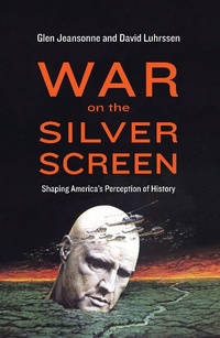 Enlarge image Cover: War on the Silver Screen - Potomac Books Inc