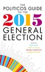 Cover: The Politicos Guide to the 2015 General Election - Biteback Publishing