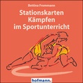 Cover: Stationskarten K&auml;mpfen im Sportunterricht - Hofmann-Verlag