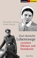 Cover: Zwei deutsche Lebenswege zwischen Diktatur und Demokratie - Zeitgut Verlag