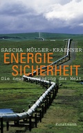 Cover: Energiesicherheit - Antje Kunstmann Verlag