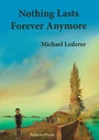 Cover: Nothing Lasts Forever Anymore - PalmArtPress