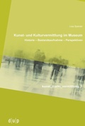 Cover: Kunst- und Kulturvermittlung im Museum - D&uuml;sseldorf University Press DUP