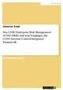 Cover: Das COSO Enterprise Risk Management (COSO ERM) und sein Vorgänger, das COSO Internal Control-Integrated Framework - GRIN Verlag