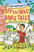 Cover: Off the Wall Bible Tales - Lion Children's Books