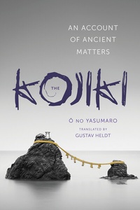 Enlarge image Cover: The <i> Kojiki</i> - Columbia University Press