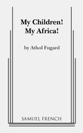 Cover: My Children! My Africa! - Samuel French, Inc