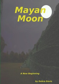 Enlarge image Cover: Mayan Moon A New Beginning - Lulu.com