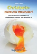 Cover: Christsein - nichts f&uuml;r Weicheier - ingenior training & consulting