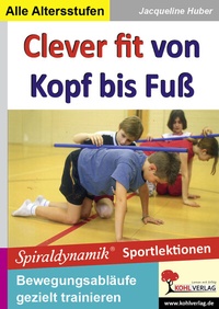 Abbildung von: Clever fit von Kopf bis Fuß - KOHL VERLAG Der Verlag mit dem Baum