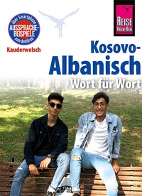 Abbildung von: Kosovo-Albanisch - Wort für Wort - Reise Know-How Verlag Peter Rump GmbH
