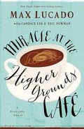 Cover: Miracle at the Higher Grounds Cafe (International Edition) - Thomas Nelson Publishers