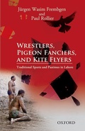 Cover: Wrestlers, Pigeon Fanciers, and Kite Flyers: Traditional Sports and Pastimes in Lahore - OUP India
